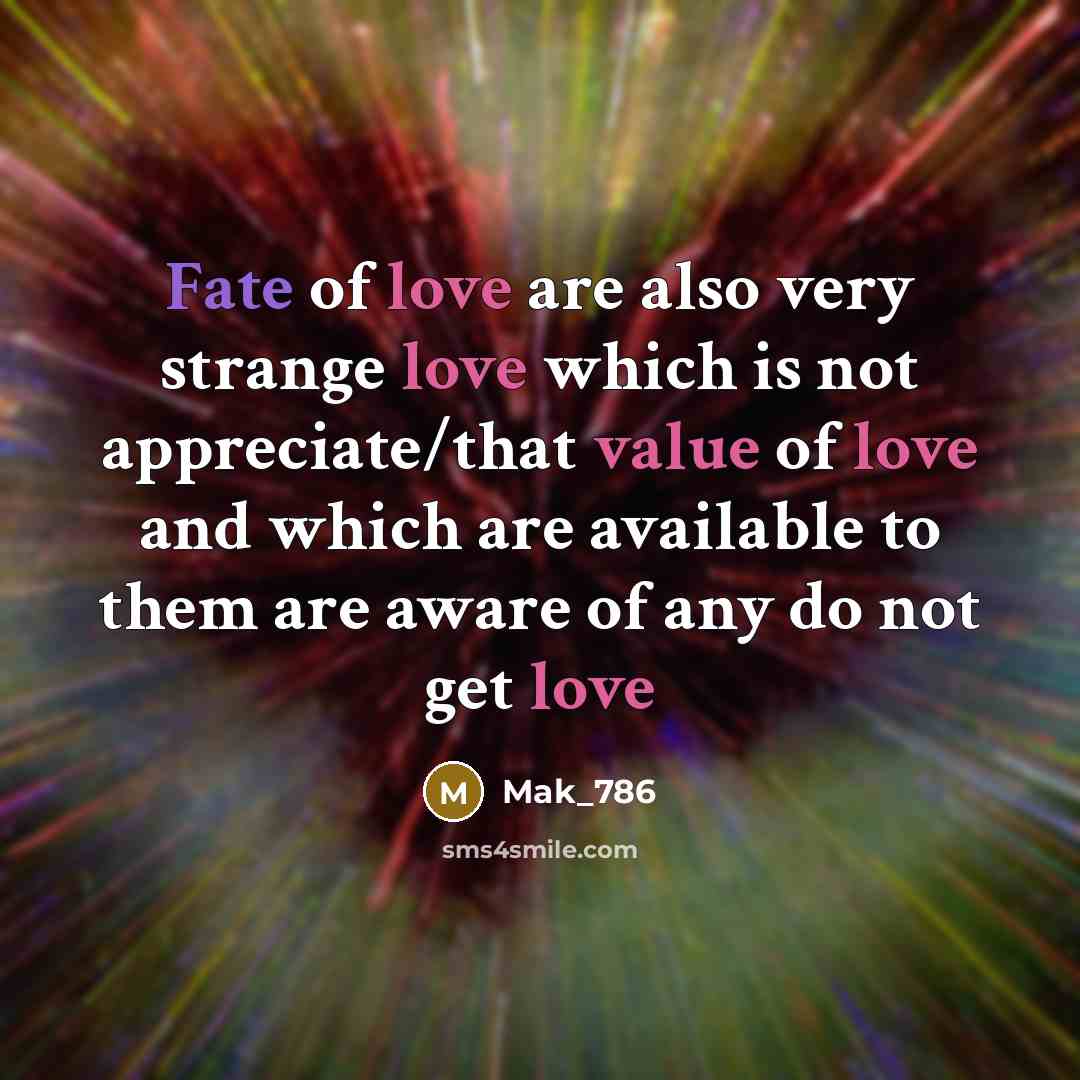 “Fate of love are also very strange love which is…” quote by Mak_786