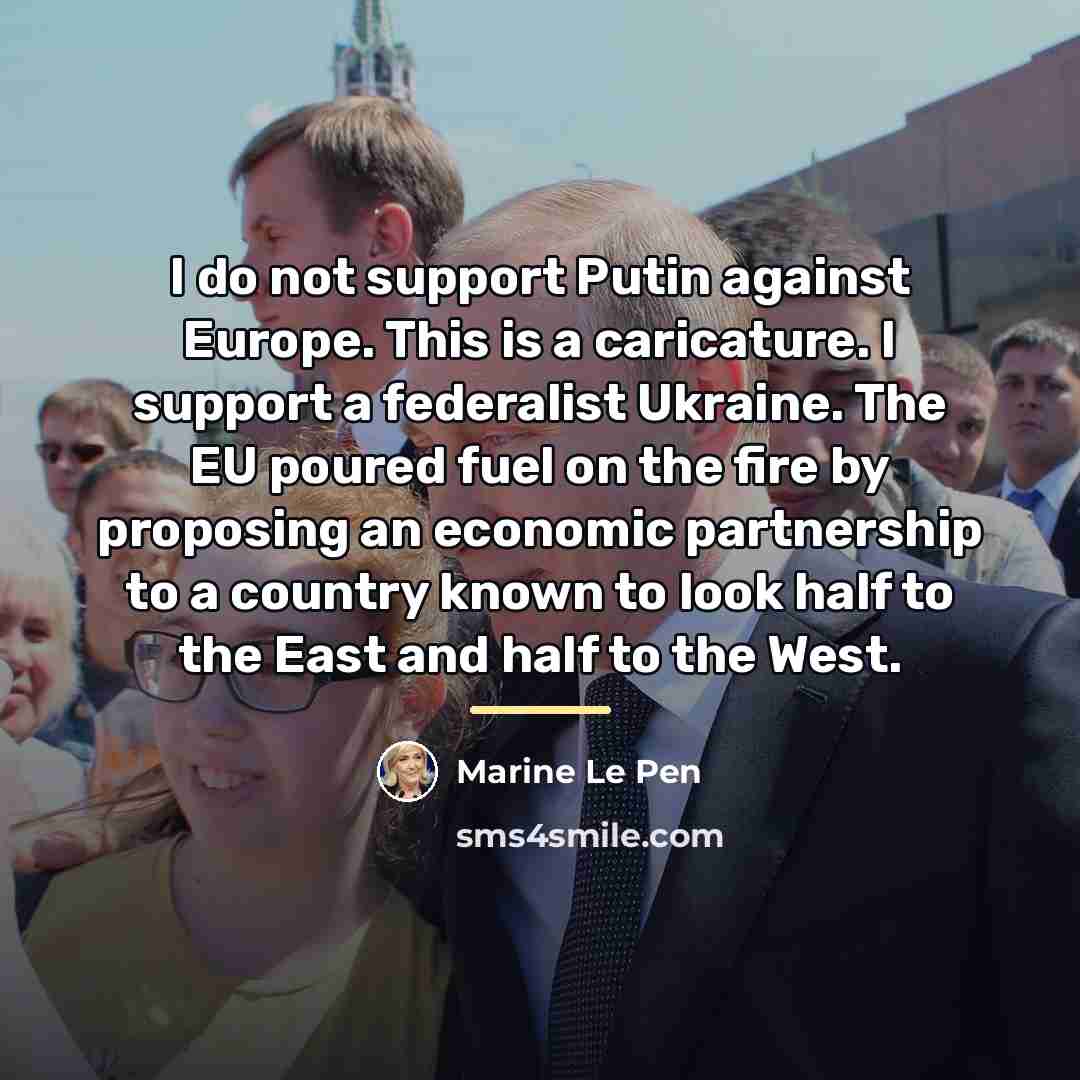 “I do not support Putin against Europe. This is a…” quote by Marine Le Pen