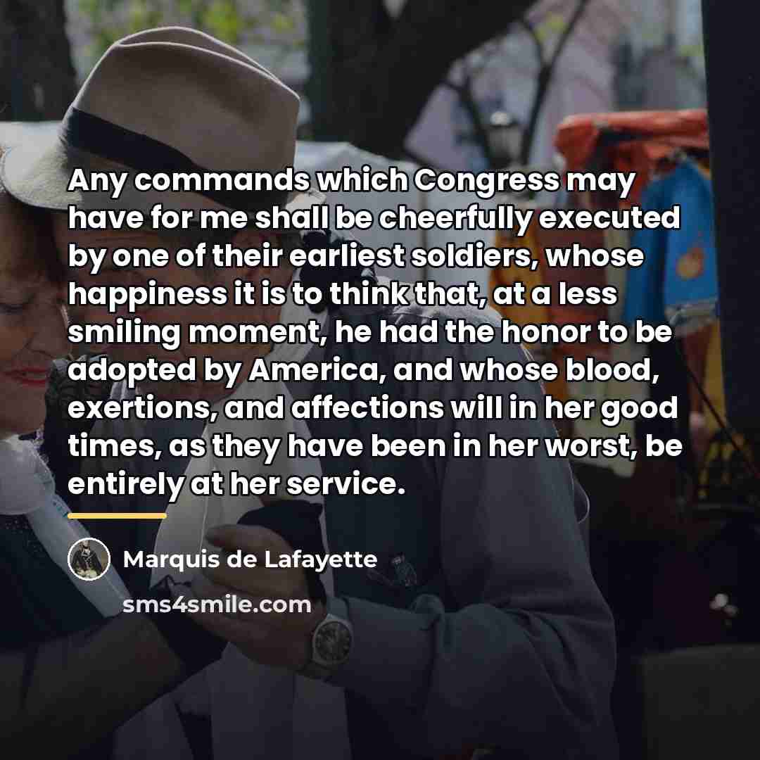 “Any commands which Congress may have for me shall be…” quote by Marquis de Lafayette