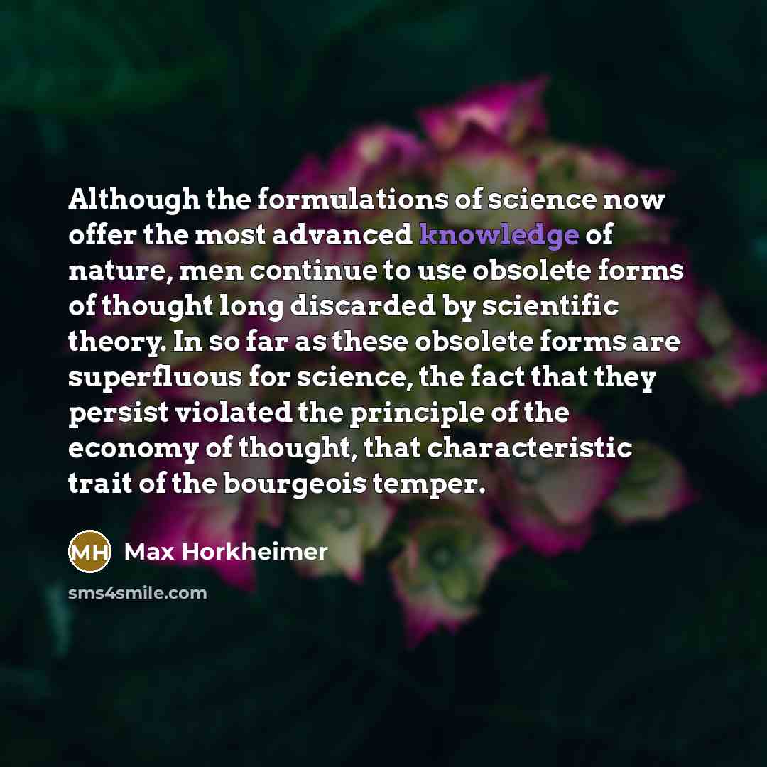 “Although the formulations of science now offer the most advanced…” quote by Max Horkheimer