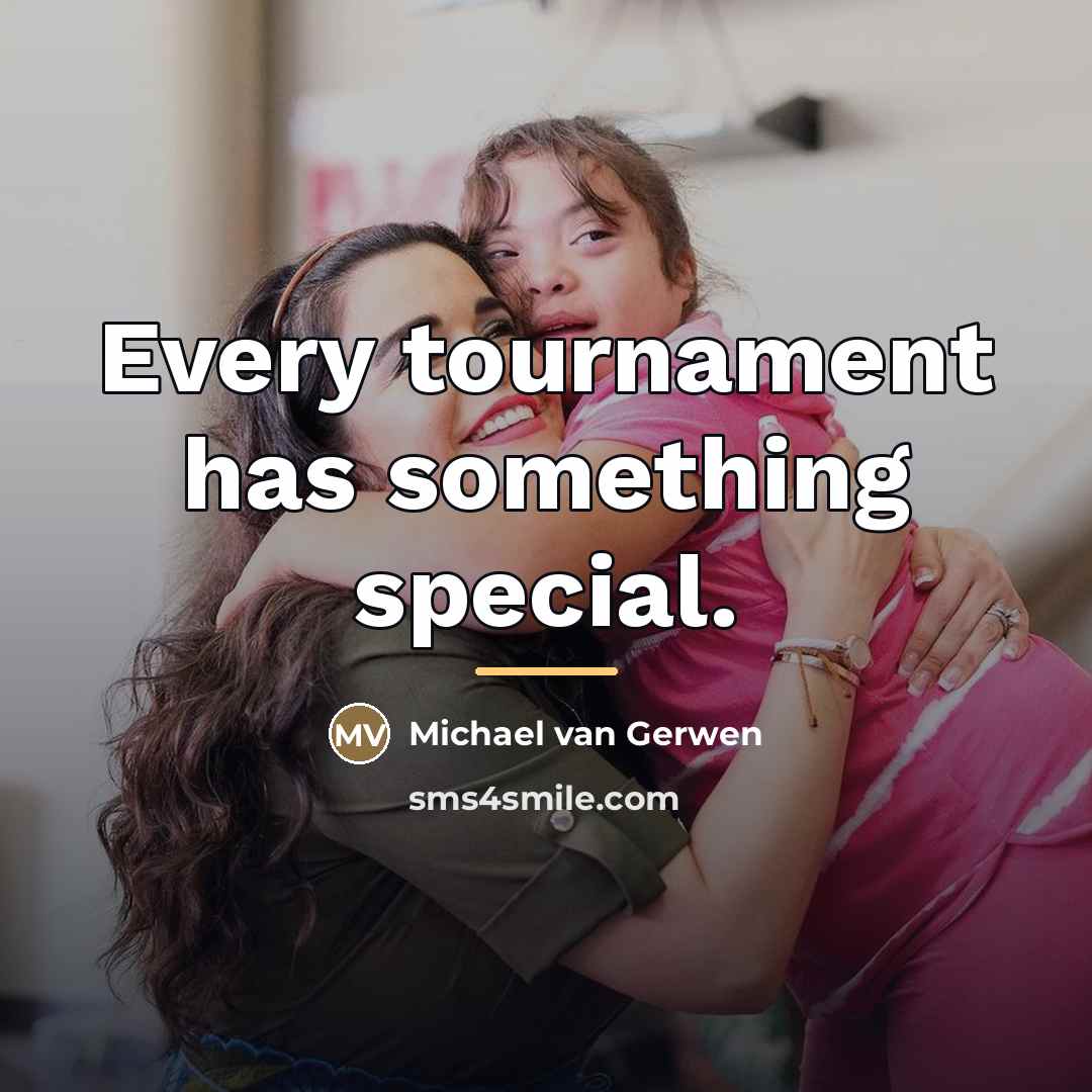 “Every tournament has something special.…” quote by Michael van Gerwen