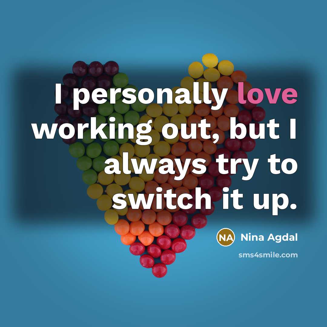 “I personally love working out, but I always try to…” quote by Nina Agdal
