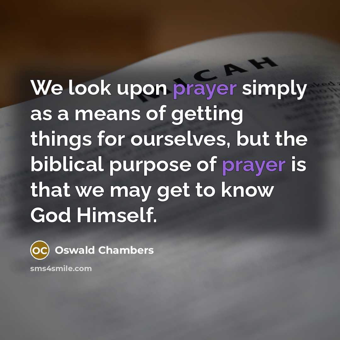 “We look upon prayer simply as a means of getting…” quote by Oswald Chambers