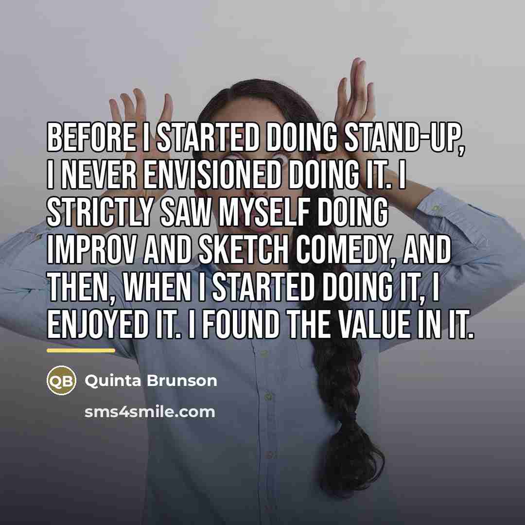 “Before I started doing stand-up, I never envisioned doing it.…” quote by Quinta Brunson