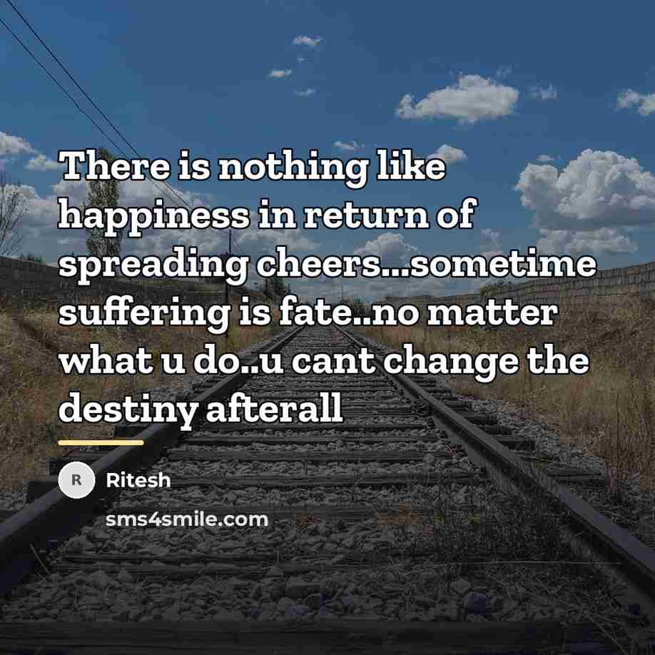 “There is nothing like happiness in return of spreading cheers...sometime…” quote by Ritesh
