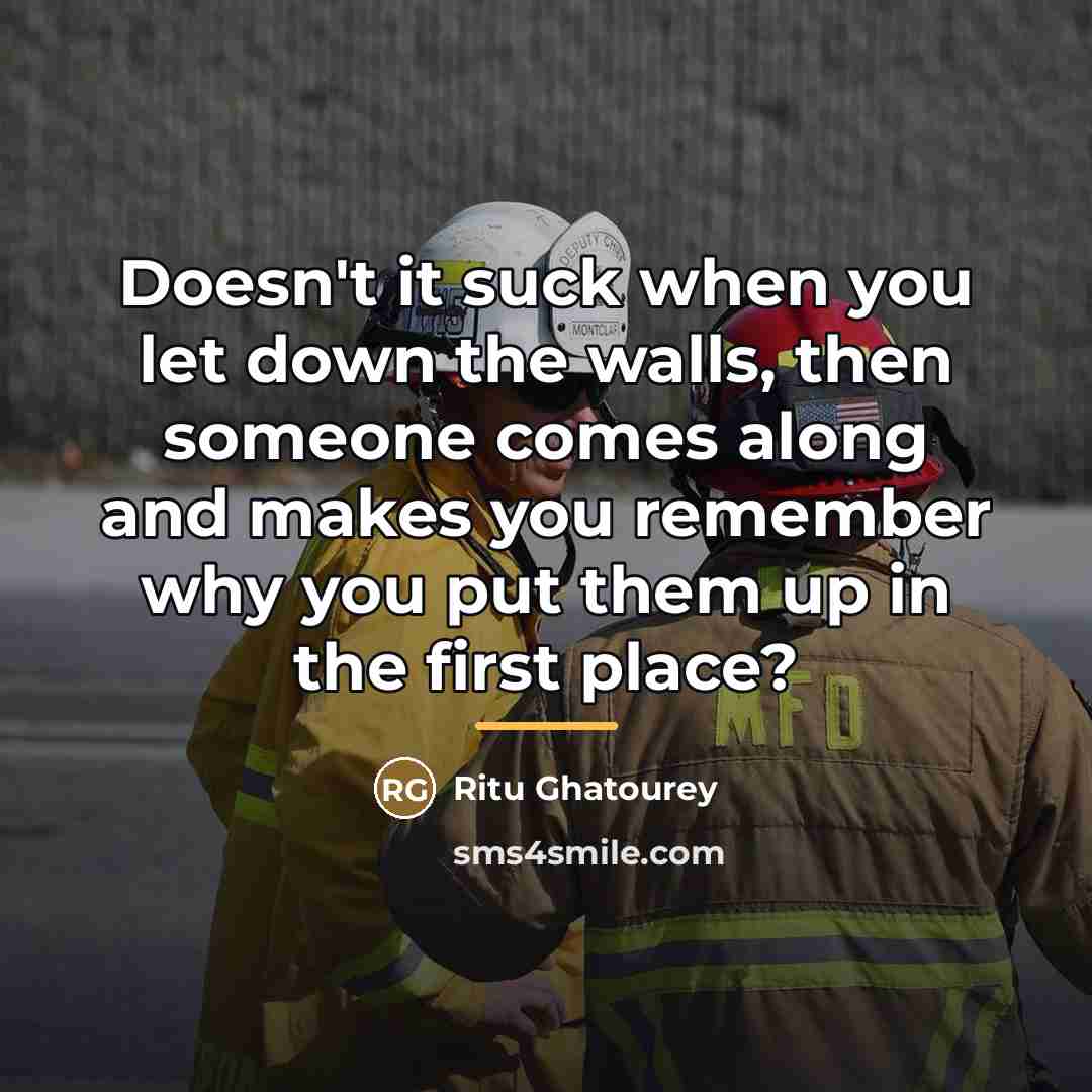“Doesn't it suck when you let down the walls, then…” quote by Ritu Ghatourey