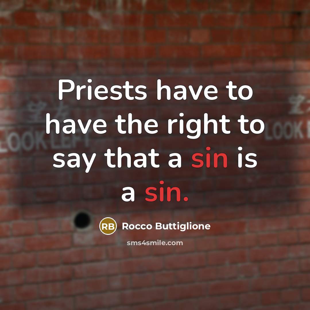 “Priests have to have the right to say that a…” quote by Rocco Buttiglione