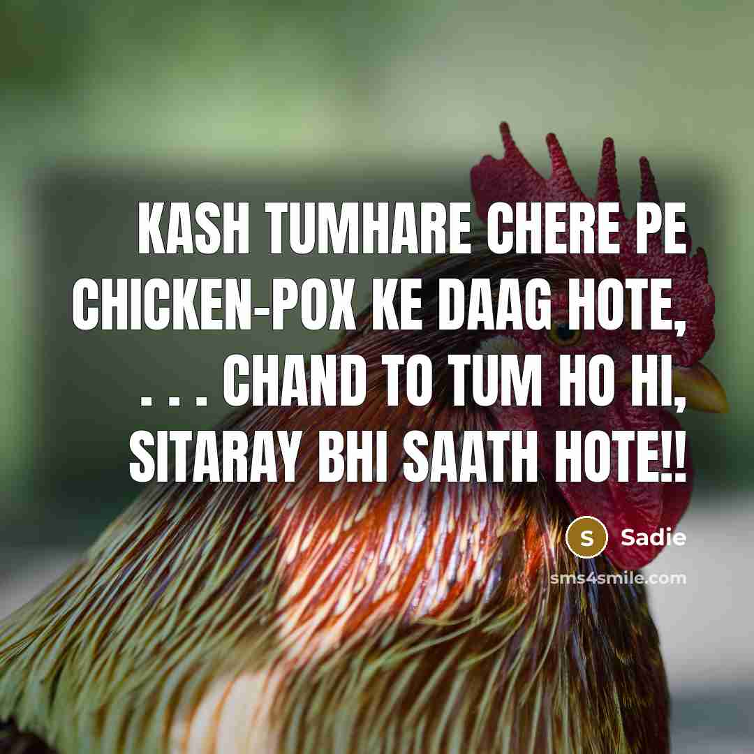 “Kash tumhare chere pe chicken-pox ke daag hote, . .…” quote by Sadie
