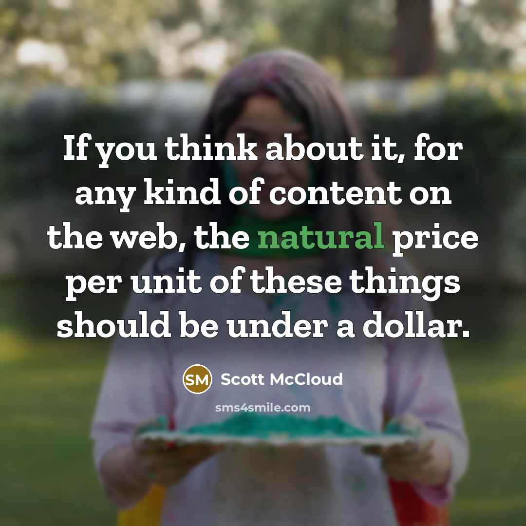 “If you think about it, for any kind of content…” quote by Scott McCloud
