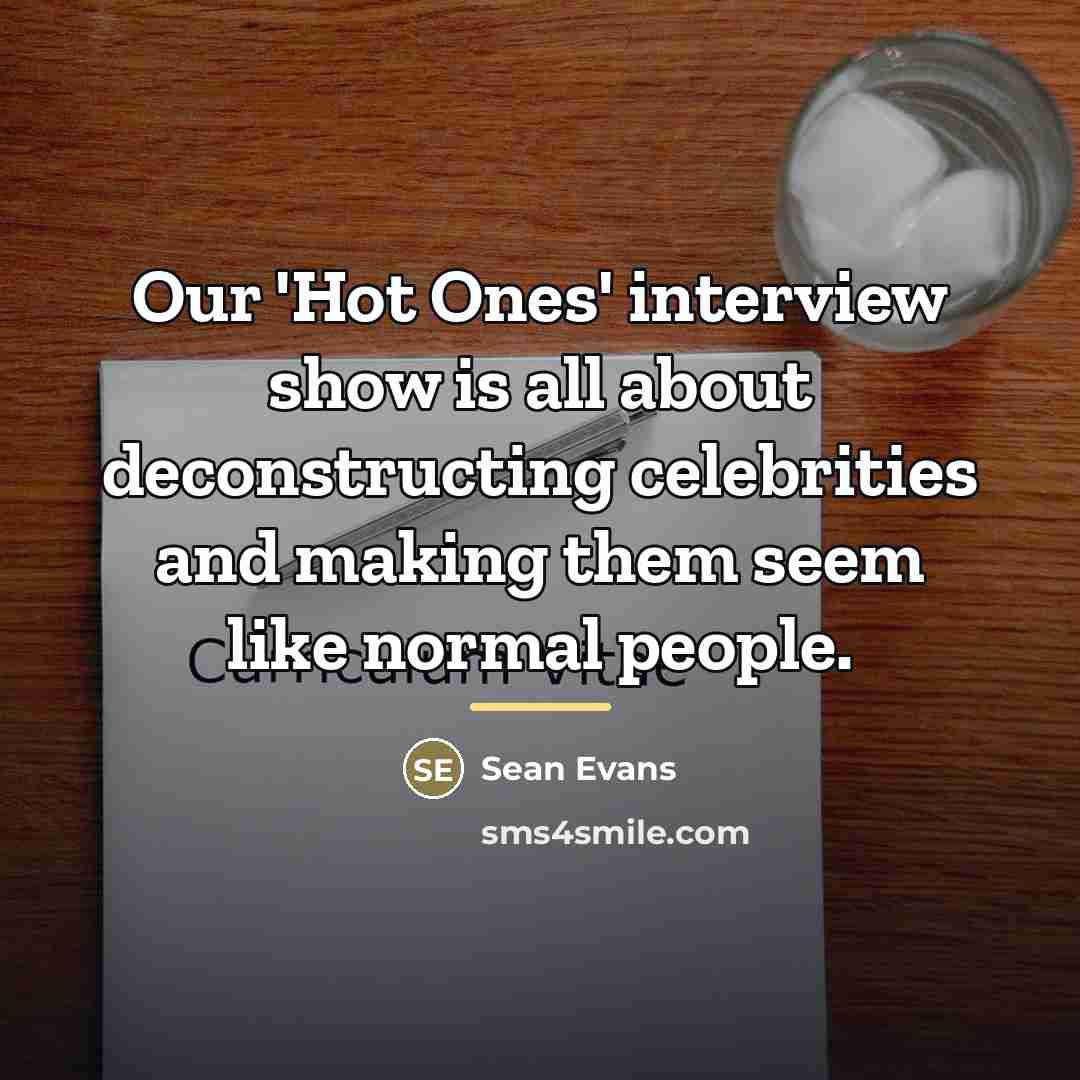 “Our 'Hot Ones' interview show is all about deconstructing celebrities…” quote by Sean Evans