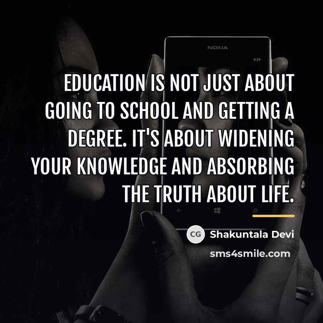 “Education is not just about going to school and getting…” quote by Shakuntala Devi