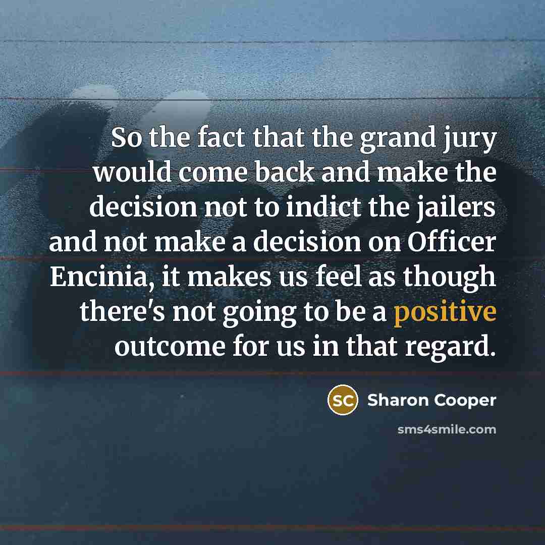 “So the fact that the grand jury would come back…” quote by Sharon Cooper