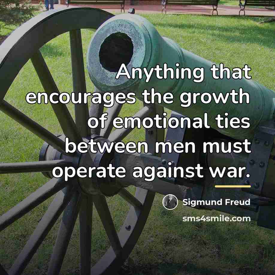“Anything that encourages the growth of emotional ties between men…” quote by Sigmund Freud