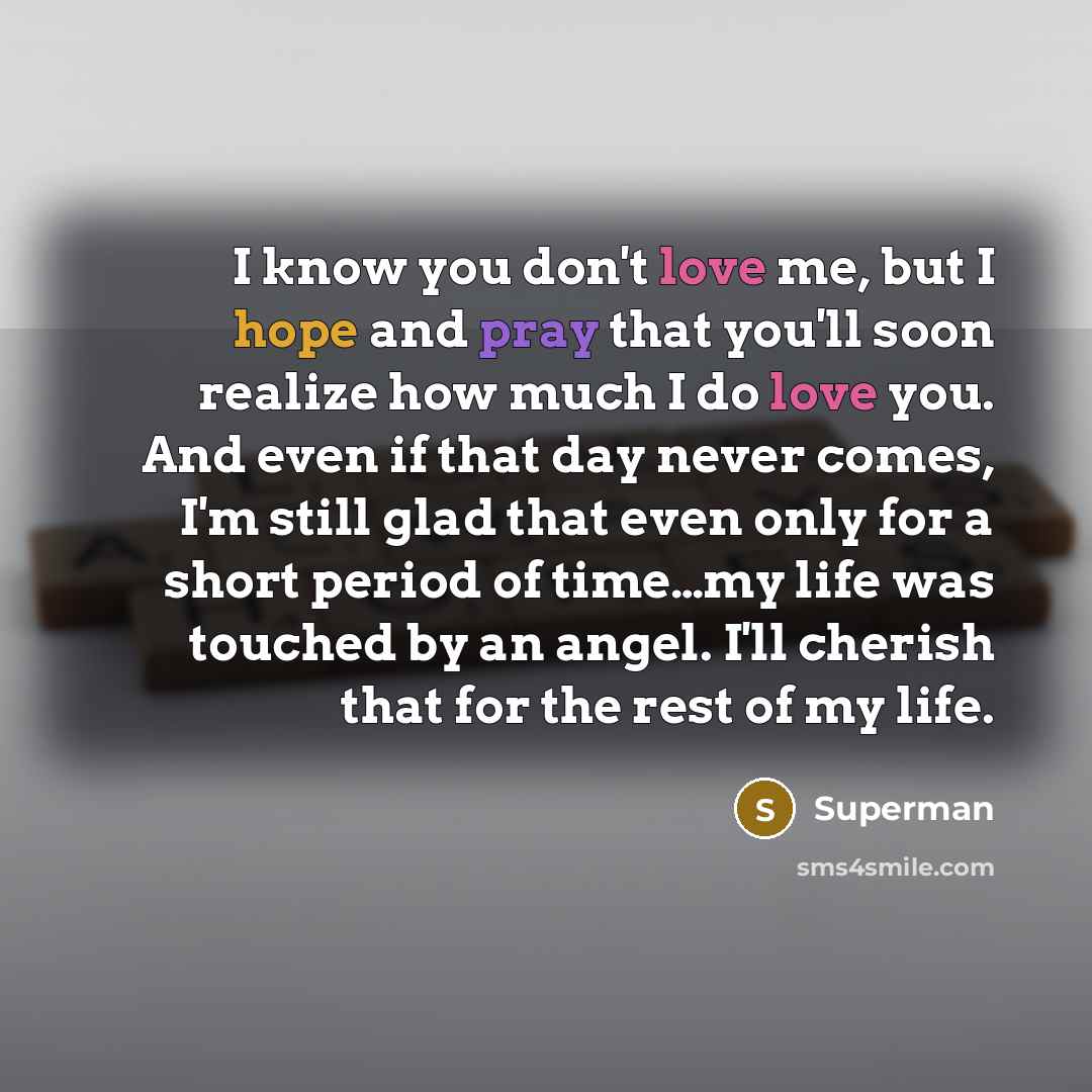 “I know you don't love me, but I hope and…” quote by Superman