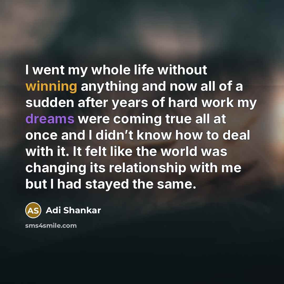 “I went my whole life without winning anything and now…” quote by Adi Shankar