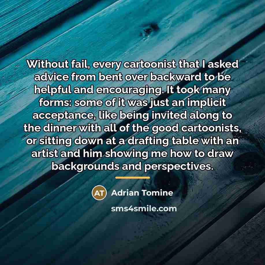 “Without fail, every cartoonist that I asked advice from bent…” quote by Adrian Tomine