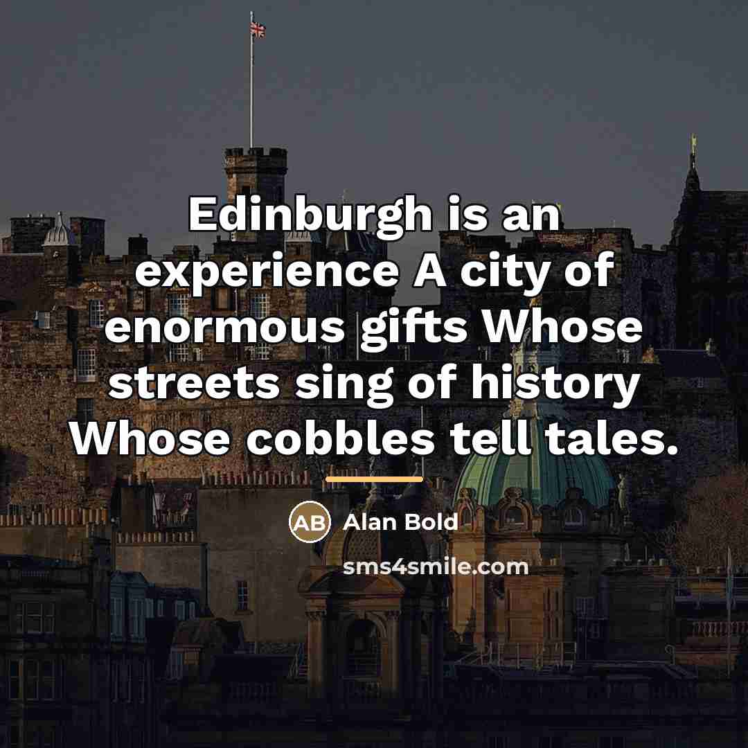 “Edinburgh is an experience A city of enormous gifts Whose…” quote by Alan Bold