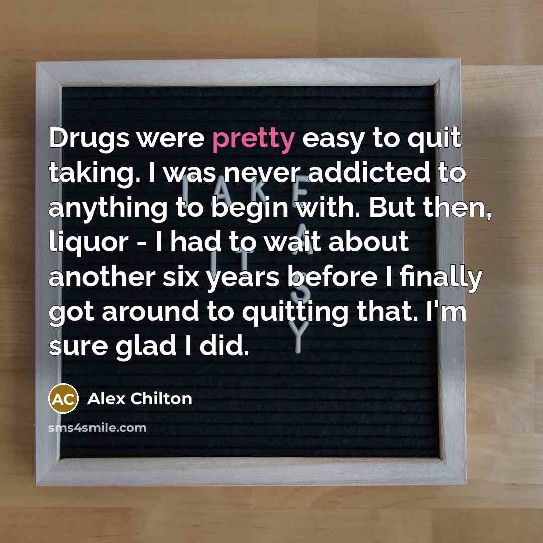 “Drugs were pretty easy to quit taking. I was never…” quote by Alex Chilton