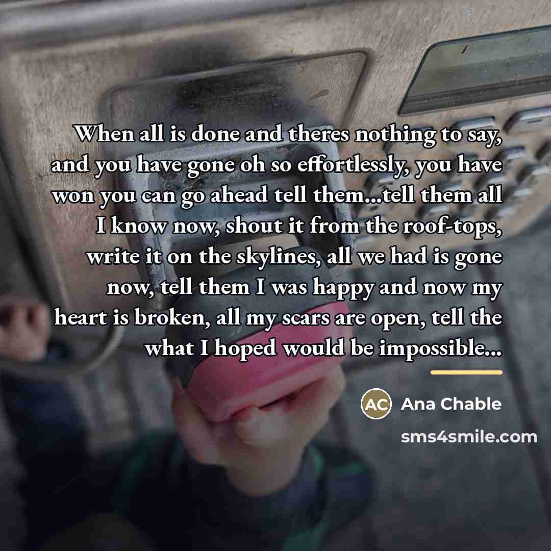 “When all is done and theres nothing to say, and…” quote by Ana Chable