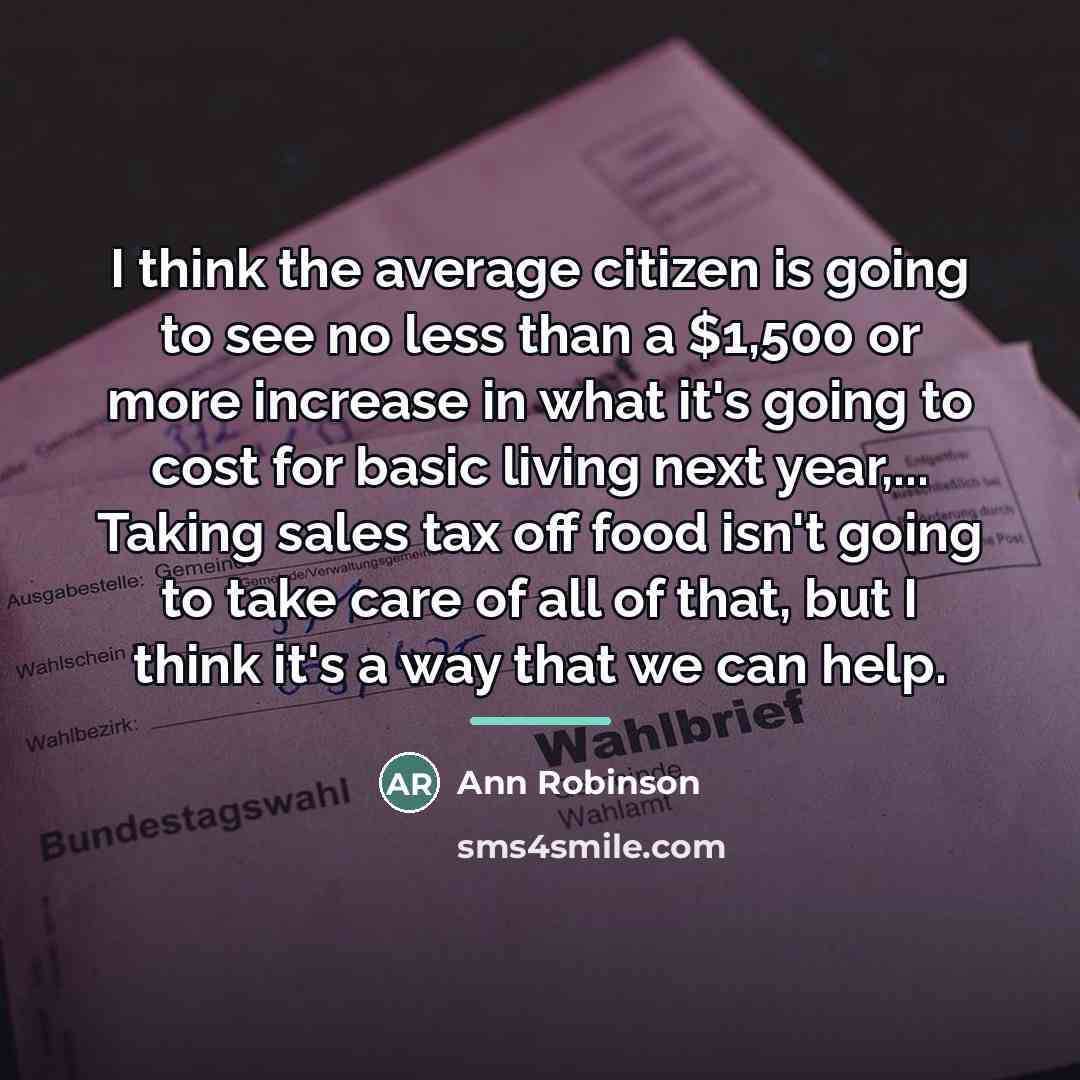 “I think the average citizen is going to see no…” quote by Ann Robinson