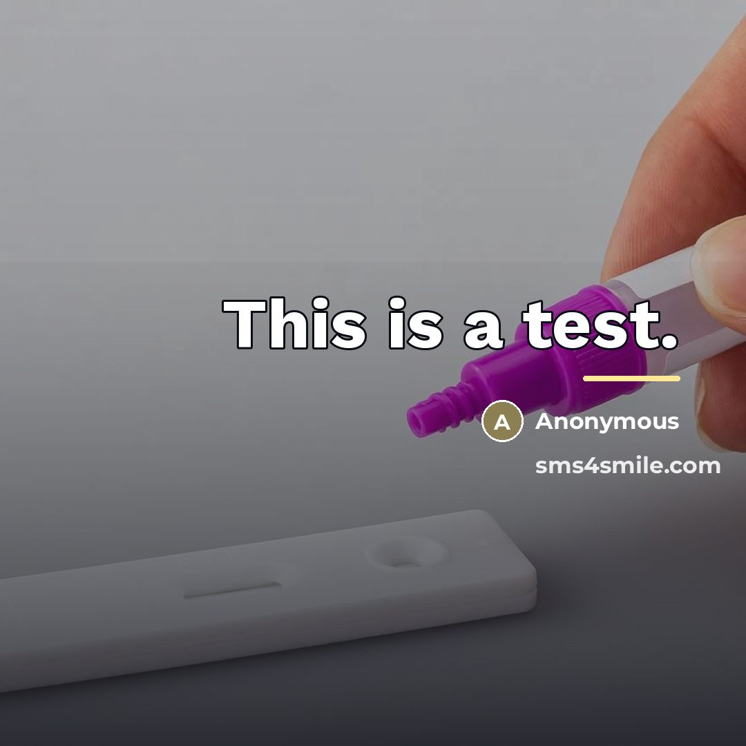 “This is a test.…” quote by John Blythe