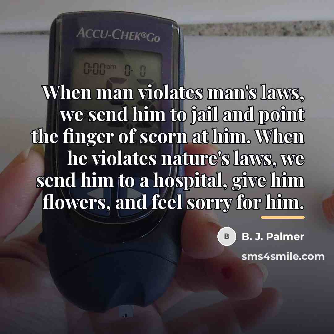 “When man violates man's laws, we send him to jail…” quote by B. J. Palmer