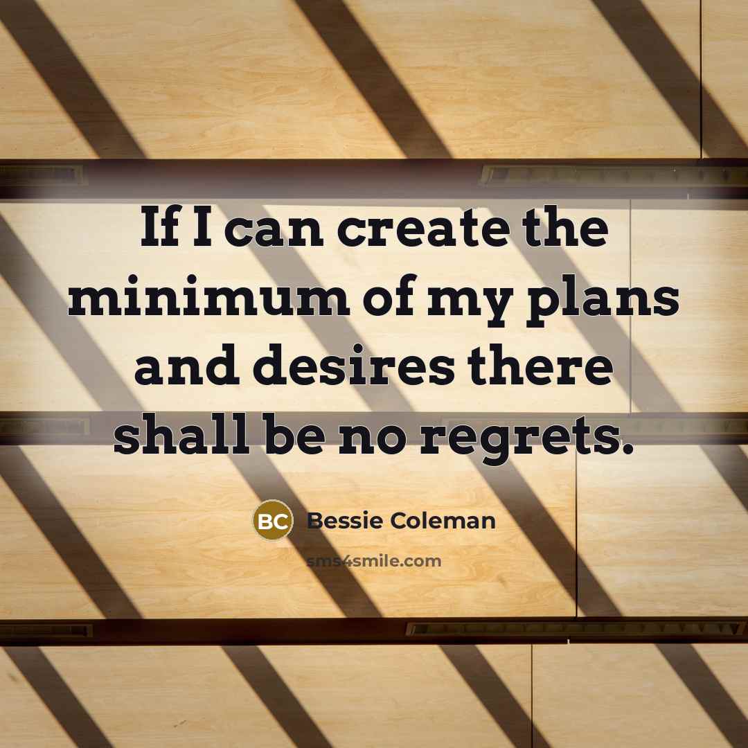 “If I can create the minimum of my plans and…” quote by Bessie Coleman