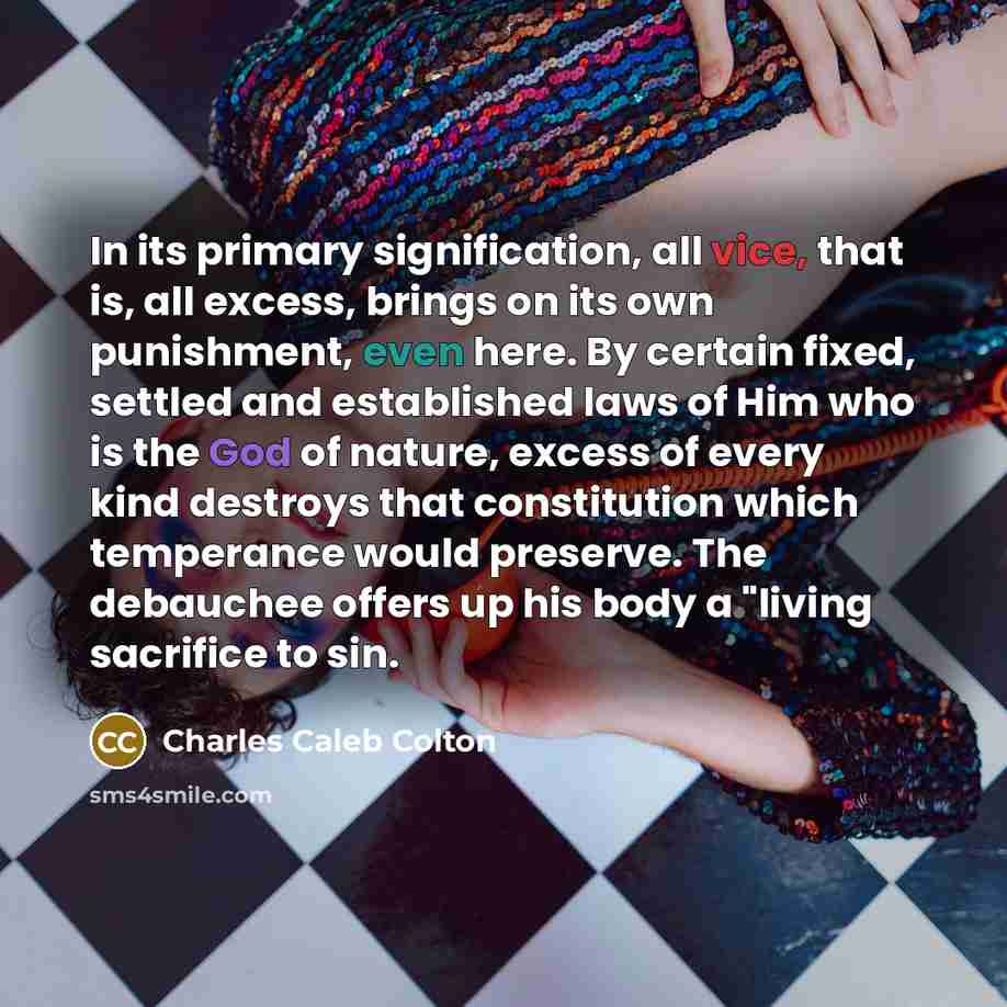 “In its primary signification, all vice, that is, all excess,…” quote by Charles Caleb Colton