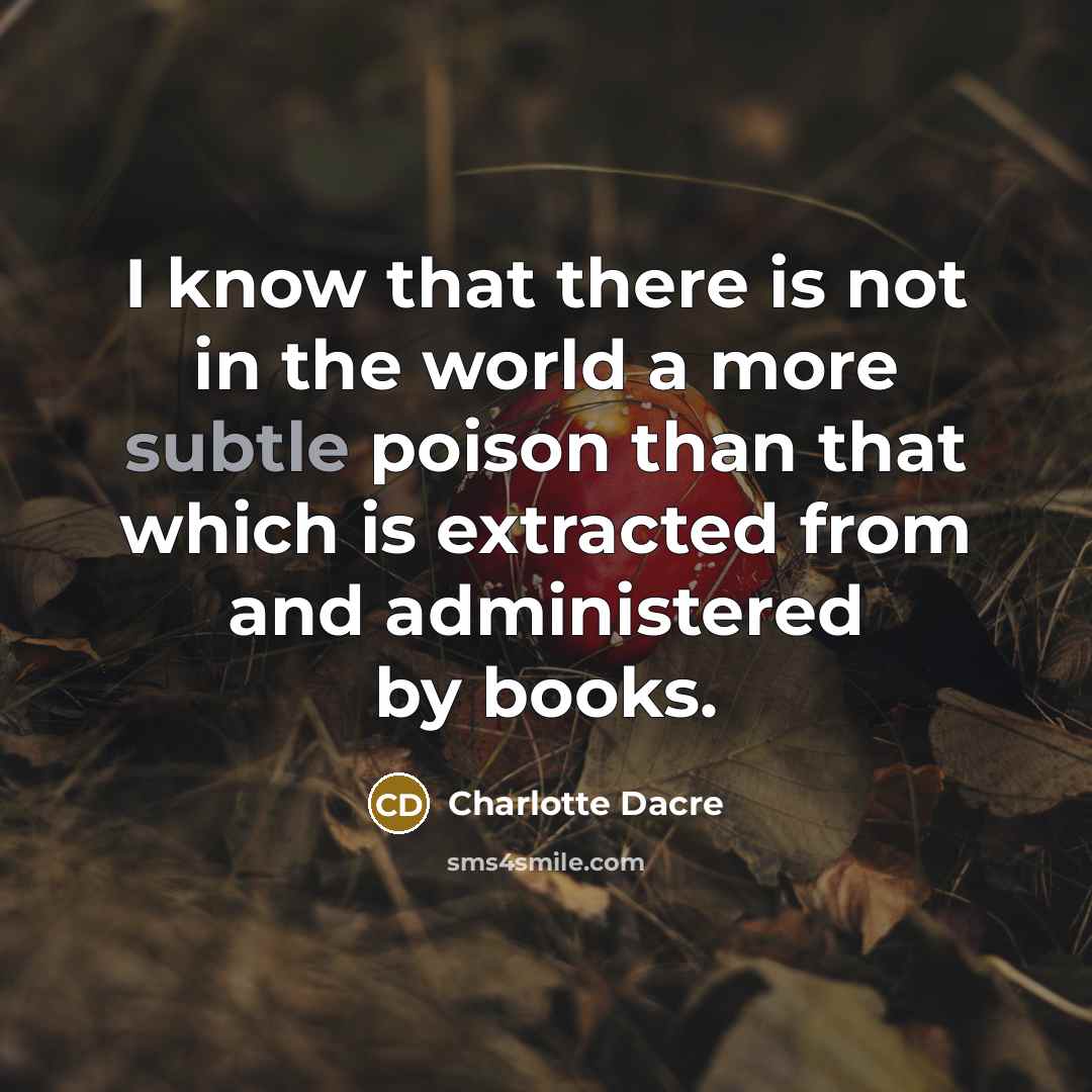 “I know that there is not in the world a…” quote by Charlotte Dacre