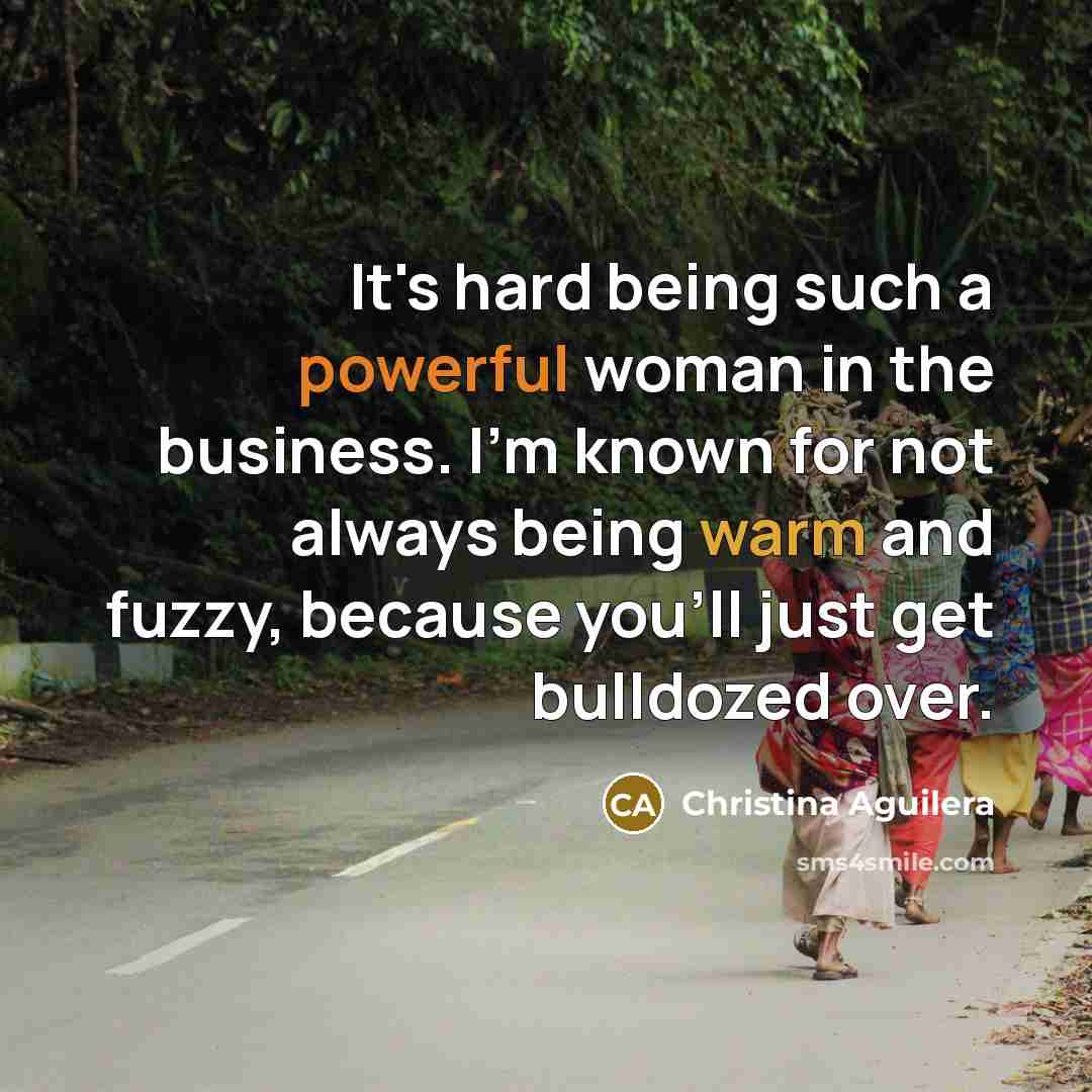 “It's hard being such a powerful woman in the business.…” quote by Christina Aguilera