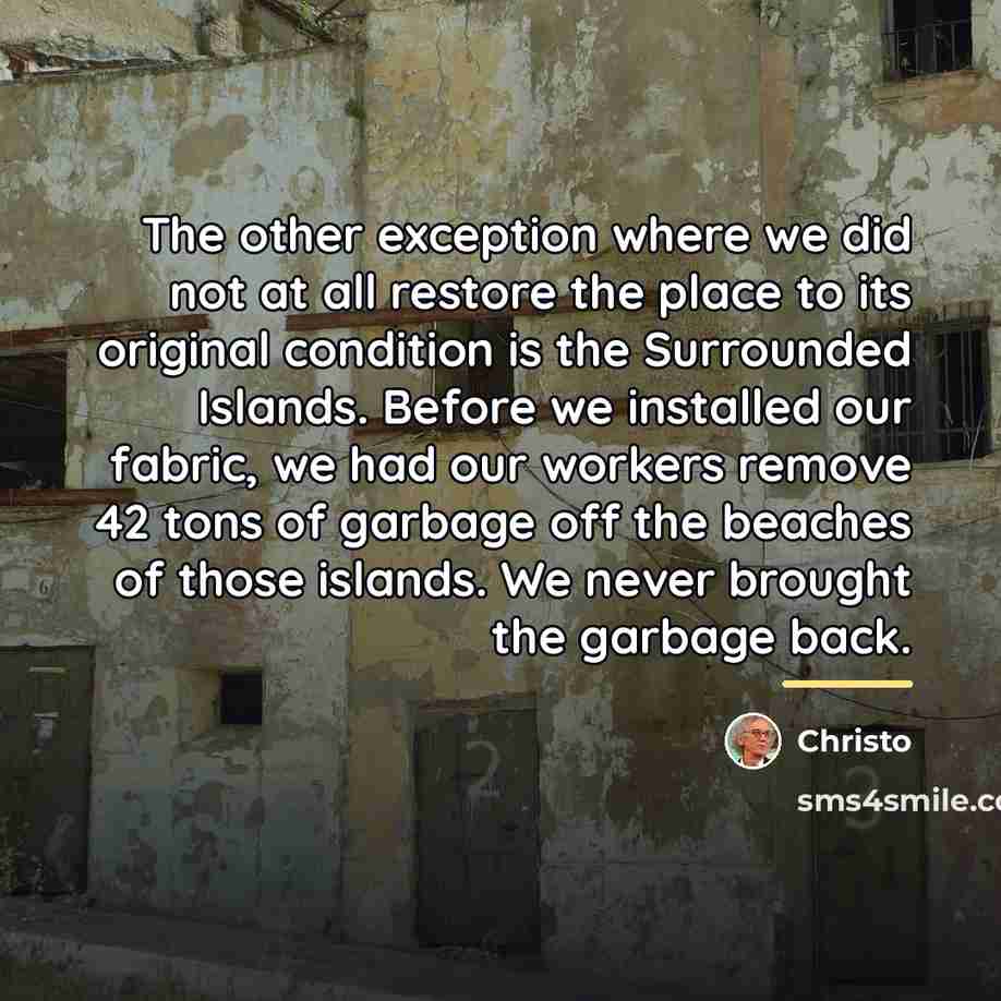 “The other exception where we did not at all restore…” quote by Christo