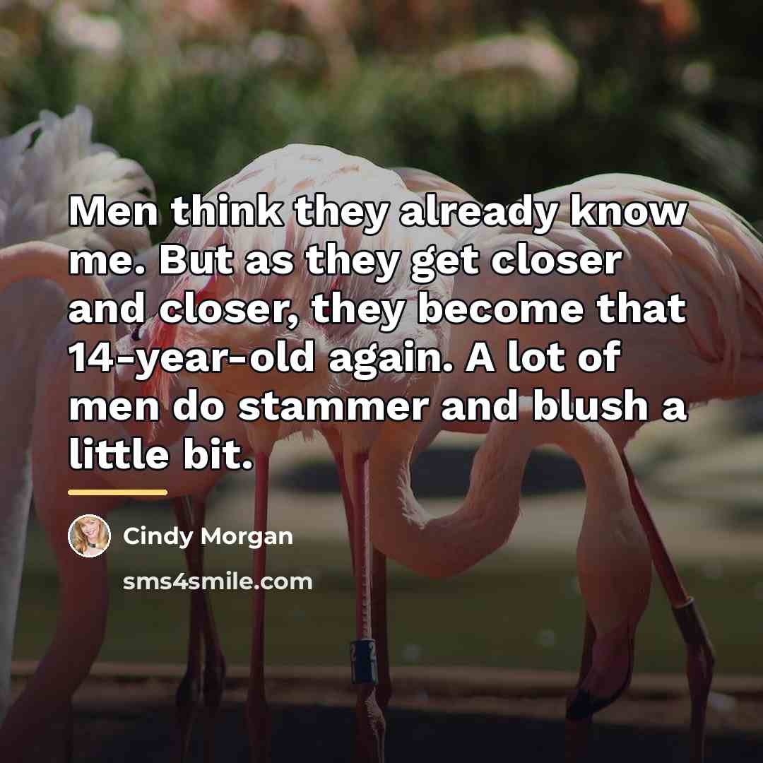 “Men think they already know me. But as they get…” quote by Cindy Morgan