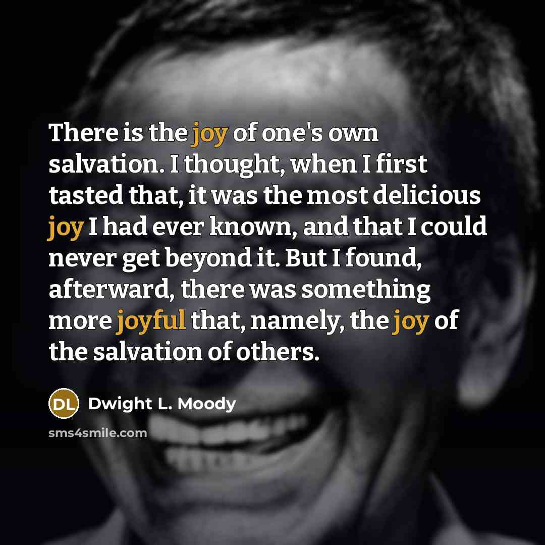 “There is the joy of one's own salvation. I thought,…” quote by Dwight L. Moody