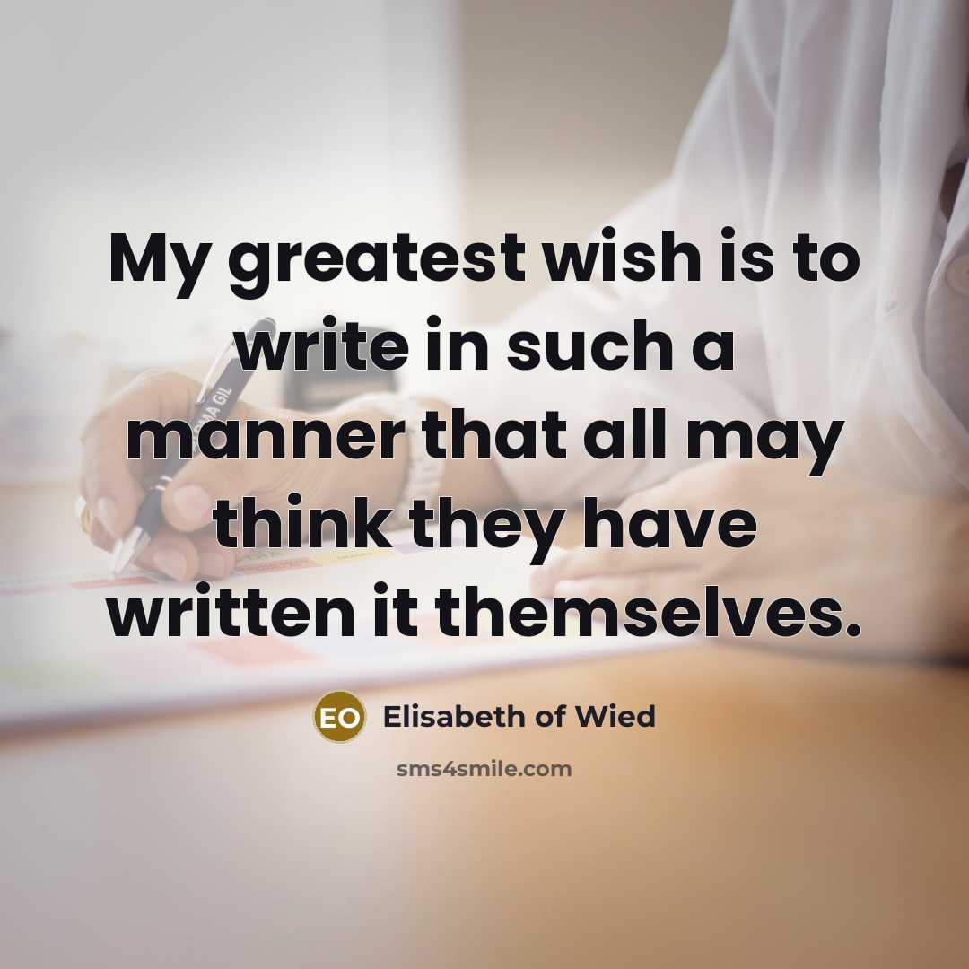 “My greatest wish is to write in such a manner…” quote by Elisabeth of Wied