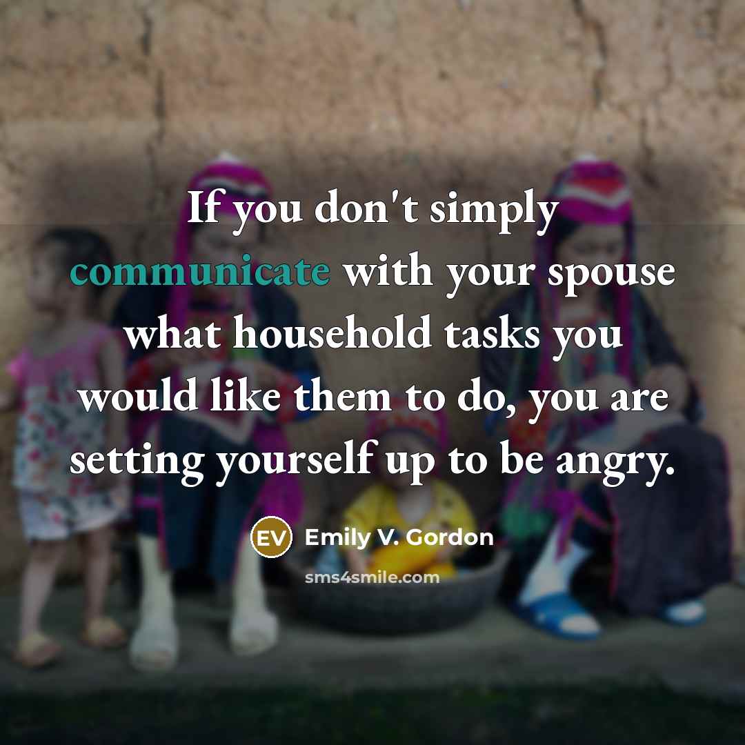 “If you don't simply communicate with your spouse what household…” quote by Emily V. Gordon