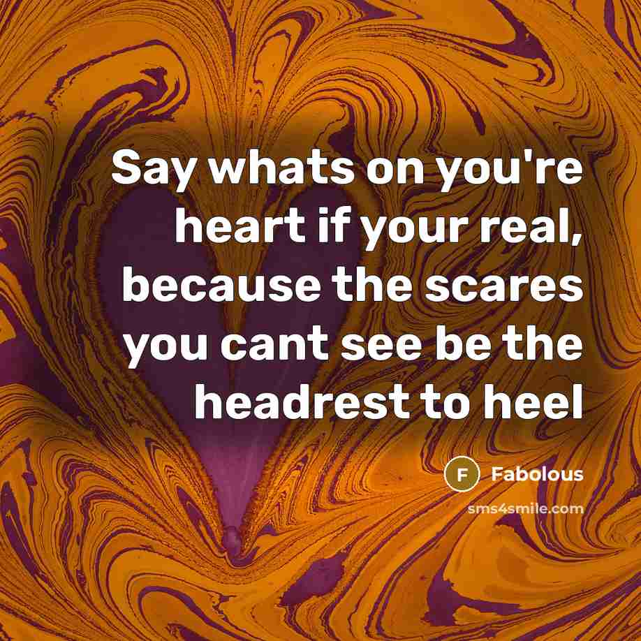 “Say whats on you're heart if your real, because the…” quote by Fabolous