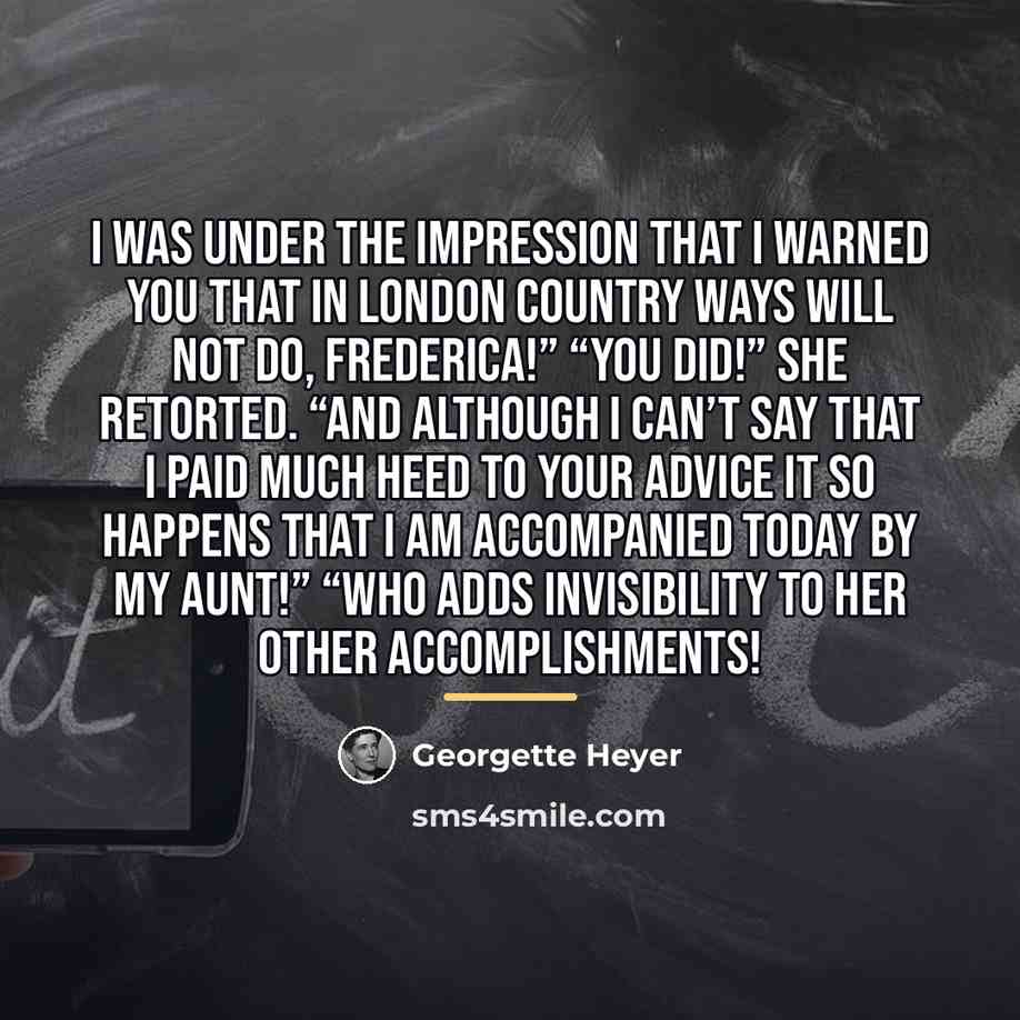 “I was under the impression that I warned you that…” quote by Georgette Heyer