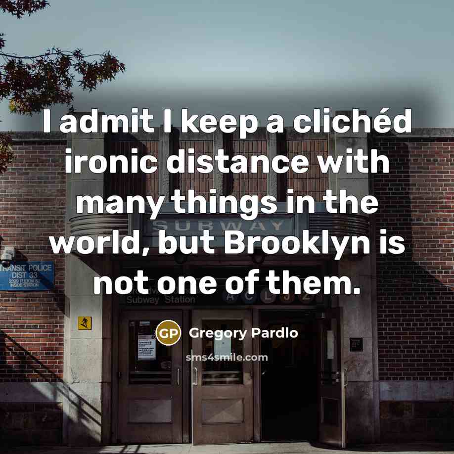 “I admit I keep a clichéd ironic distance with many…” quote by Gregory Pardlo