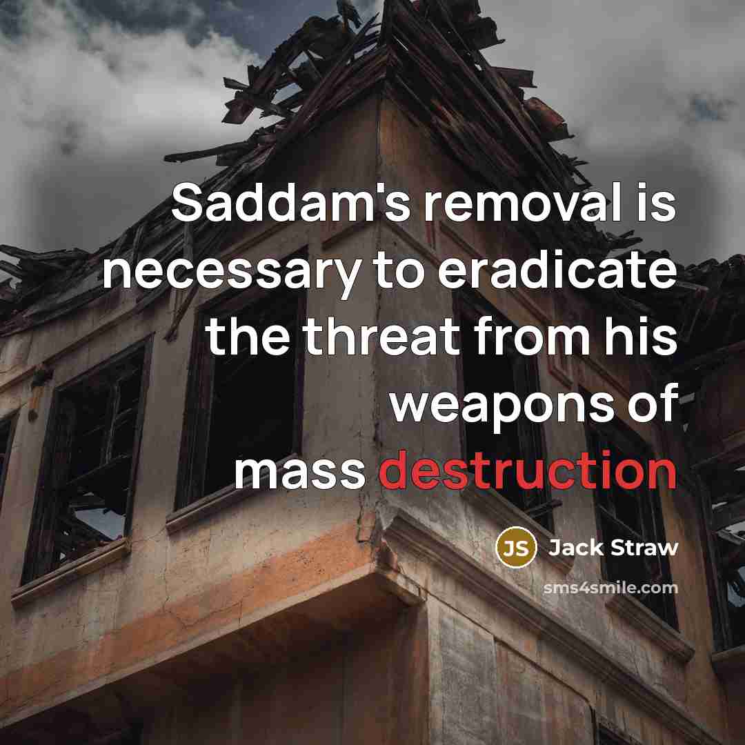 “Saddam's removal is necessary to eradicate the threat from his…” quote by Jack Straw