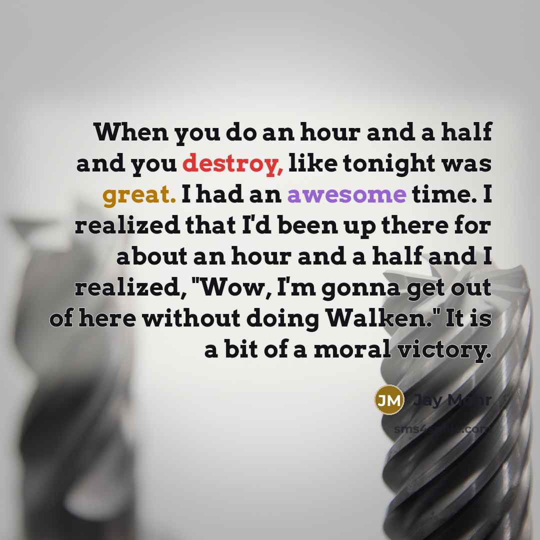 “When you do an hour and a half and you…” quote by Jay Mohr