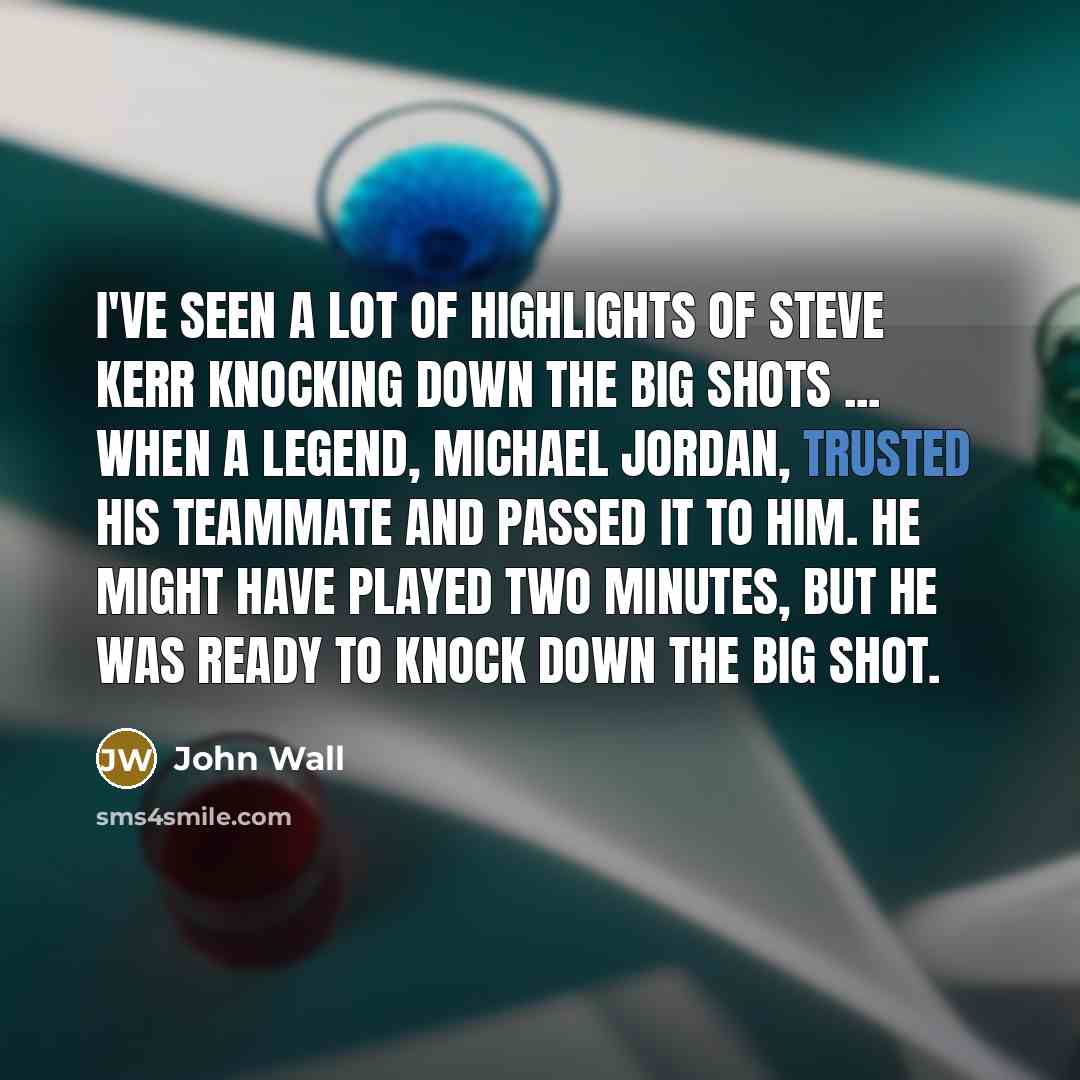 “I've seen a lot of highlights of Steve Kerr knocking…” quote by John Wall