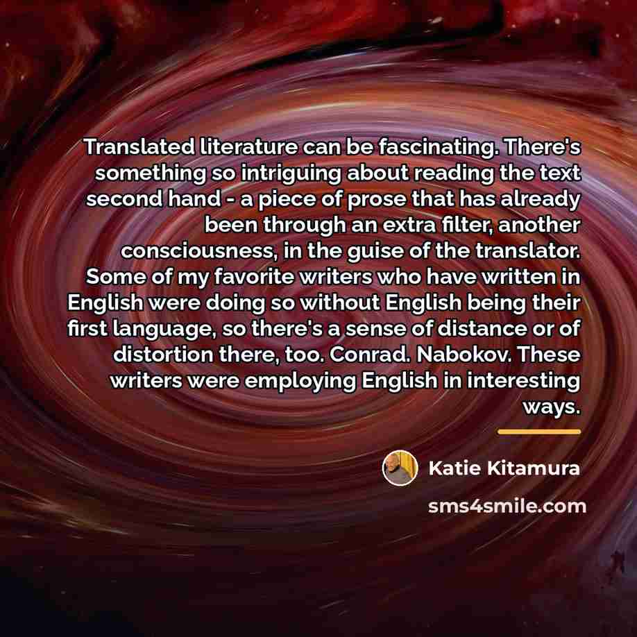“Translated literature can be fascinating. There's something so intriguing about…” quote by Katie Kitamura