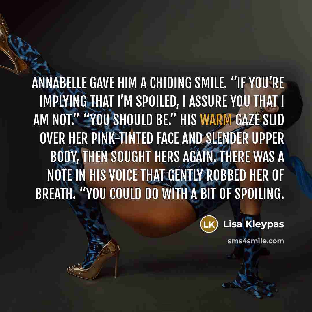 “Annabelle gave him a chiding smile. “If you’re implying that…” quote by Lisa Kleypas