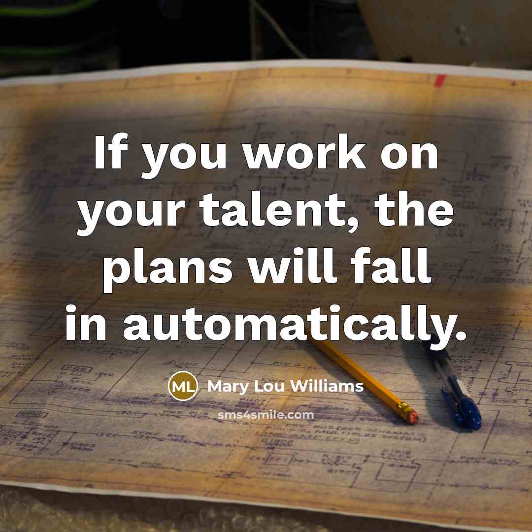 “If you work on your talent, the plans will fall…” quote by Mary Lou Williams