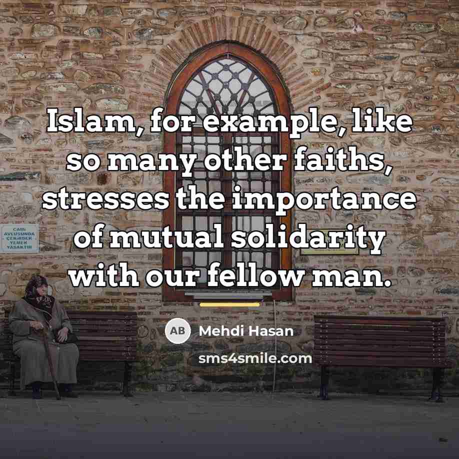 “Islam, for example, like so many other faiths, stresses the…” quote by Mehdi Hasan