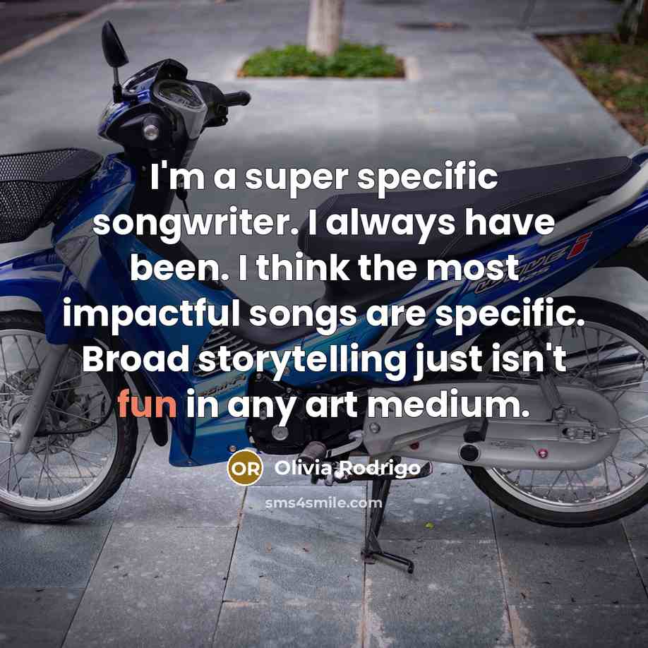 “I'm a super specific songwriter. I always have been. I…” quote by Olivia Rodrigo