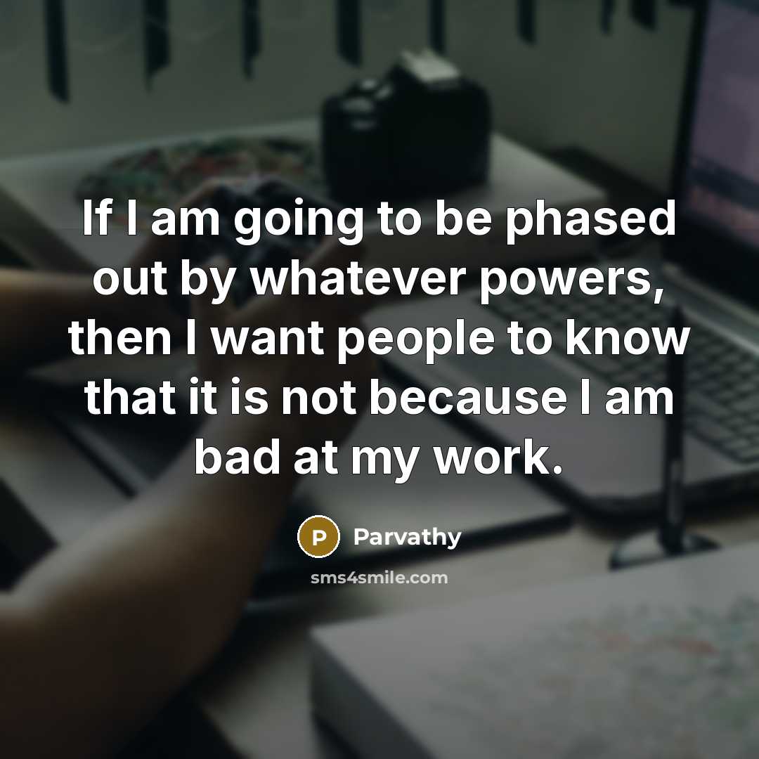 “If I am going to be phased out by whatever…” quote by Parvathy