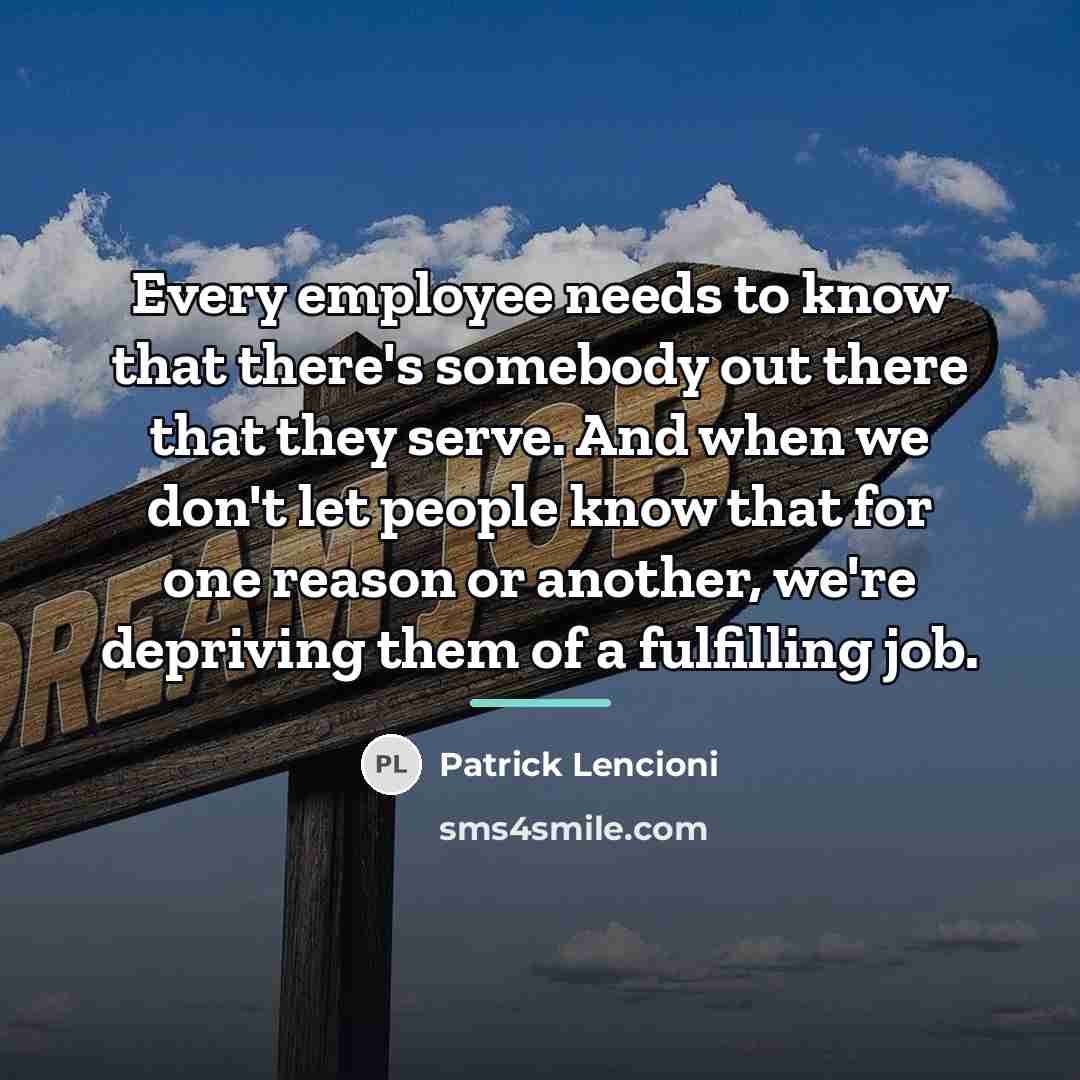 “Every employee needs to know that there's somebody out there…” quote by Patrick Lencioni