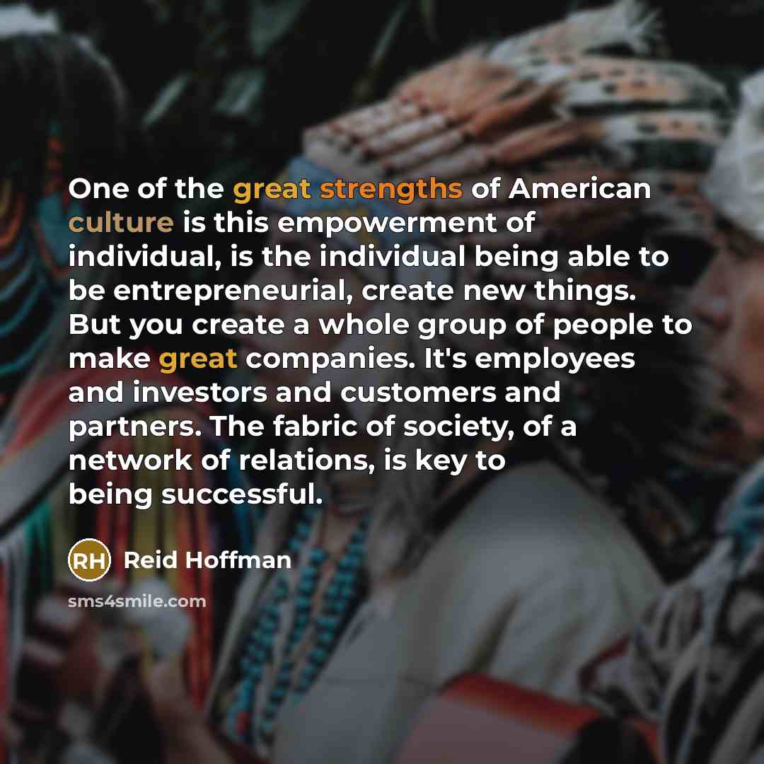“One of the great strengths of American culture is this…” quote by Reid Hoffman