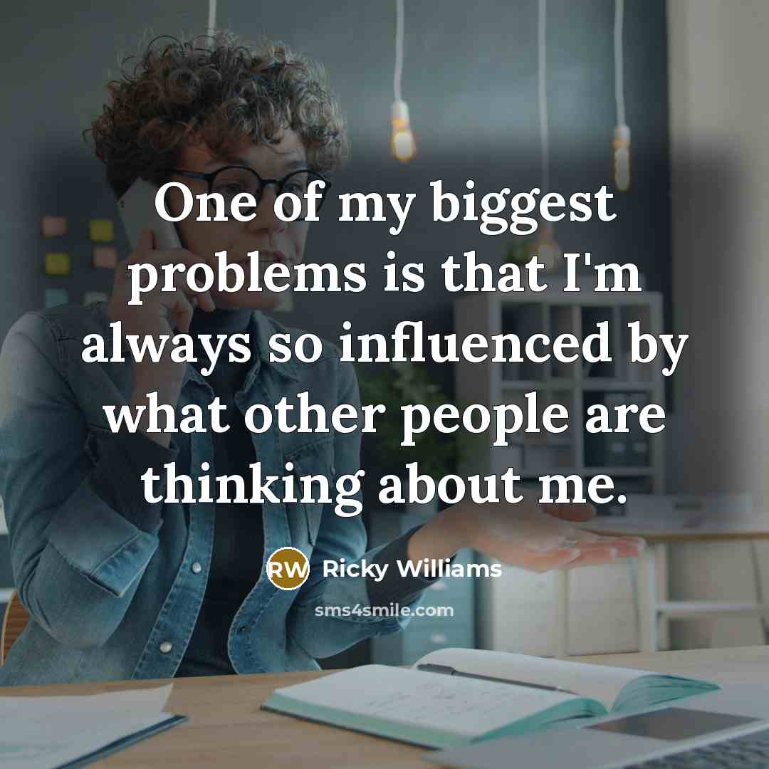 “One of my biggest problems is that I'm always so…” quote by Ricky Williams